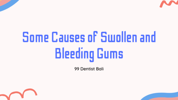 Some Causes of Swollen and Bleeding Gums