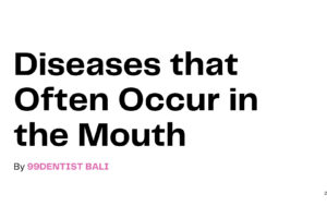 Diseases that Often Occur in the Mouth