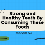Strong and Healthy Teeth By Consuming These Foods